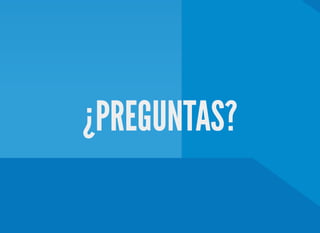 ¿PREGUNTAS?
 
