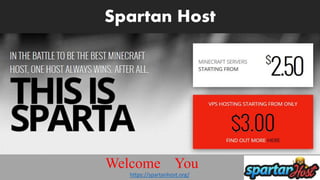 A platform that helps you to get your property search in UK
Welcome You
https://spartanhost.org/
Spartan Host
 