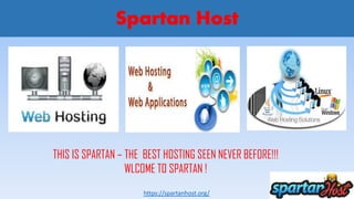 THIS IS SPARTAN – THE BEST HOSTING SEEN NEVER BEFORE!!!
WLCOME TO SPARTAN !
https://spartanhost.org/
 