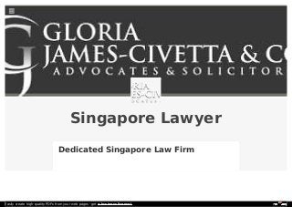 Singapore Lawyer 
Dedicated Singapore Law Firm 
Easily create high-quality PDFs from your web pages - get a business license! 
 