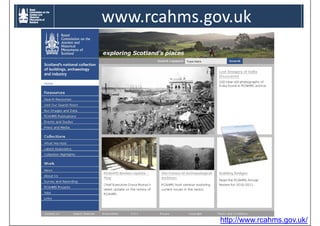 www.rcahms.gov.uk
g
http://www.rcahms.gov.uk/