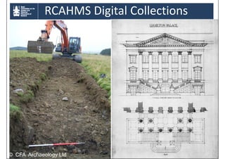 RCAHMS Digital Collections
© CFA Archaeology Ltd
© Professor James Hunter