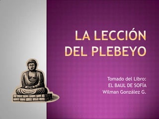 Tomado del Libro:
  EL BAUL DE SOFÍA
Wilman González G.
 
