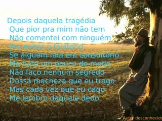 Tragédia na vide de um macho