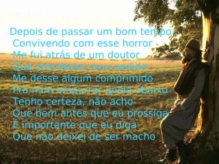 Tragédia na vide de um macho