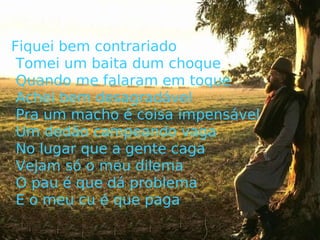 Tragédia na vide de um macho