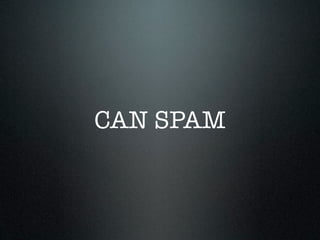 CAN SPAM
 