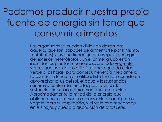 Podemos Producir Nuestra Propia Fuente De Energia Sin Consumir Alimentos