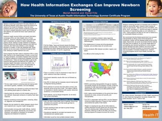 How Health Information Exchanges Can Improve Newborn
                                                                                              Screening
                                                                                                                                          Mariah Dedrick and Daniel Fritz
                                                                                                           The University of Texas at Austin Health Information Technology Summer Certificate Program

                                                                     Abstract                                                                    USA Newborn Screening by State                                                             Barriers to a National HIE                                                                                      Conclusion
       Newborn screening is important in the early detection of
                                                                                                                                                                                                                                                                                                                      Newborn screening has been an important part of children's
       life-altering diseases. Most states require the testing of all                                                                                                                                                                                                                                                   .
                                                                                                                                                                                                                                                                                                                      health for around fifty years. However, there is plenty of
       newborns for at least 29 diseases. There are many
                                                                                                                                                                                                                                                                                                                      room for improvement. With the push from the ARRA, CDC,
       problems with the current newborn screening process that
                                                                                                                                                                                                                                                                                                                      APHL, AHIC, and Region 4, America has begun to address
       can result in delayed laboratory results, lack of follow-up
                                                                                                                                                                                                                                                                                                                      the barriers of implementing state-run and nationally-run
       with patients, and results that never reach parents and                                                                                                                                            Dot = that screening for the condition is universally required by Law or Rule and fully implemented         HIEs. These programs will allow for the care of newborns to
       providers.                                                                                                                                                                                         B = offered to select populations, or by request
                                                                                                                                                                                                          D = likely to be detected (and reported) as a by-product of MRM screening (MS/MS) targeted by Law or Rule   be coordinated between providers.
                                                                                                                                                                                                          National Newborn Screening and Genetics Resource Center 2010

       Electronic health records (EHRs) and health information
                                                                                                                                                                                                                                                                                                                      We recommend that the federal government truly promote
       exchanges (HIEs) can help mitigate many of these                                                                                                                                               
                                                                                                                                                                                                          There is no consistency between states regarding                                                            interoperability by taking control of the standards of
       problems. Electronic laboratory orders and results sent                                                                                                                                            diagnostic coding, diseases screened for, or laboratory                                                     procedures, coding, and the diseases tested across all fifty
       back to physicians can allow for earlier notification of                                                                                                                                           methodologies.                                                                                              states. Beyond this, we would recommend that the national
       positive results, leading to earlier treatment of diseases.                                                                                  http://www.savebabies.org/
                                                                                                                                                                                                                                                                                                                      HIE keep track of patients, do not punish illegal aliens for
       Patient tracking can help identify newborns who were not                                                                                                                                       
                                                                                                                                                                                                          The infrastructure to connect all of the laboratories,
                                                                                                                                Of all the States, Texas and Arizona require the fewest                                                                                                                               participating, give standard guidelines for every disease,
       screened, who need to be retested, or who changed                                                                                                                                                  hospitals, and providers does not currently exist.
                                                                                                                                newborn screening tests. These states test for 29 diseases.                                                                                                                           provide standard education material, and ensure that
       physician or location. If HIEs are interfaced with EHRs,
                                                                                                                                Mississippi and South Dakota are among the states that                                                                                                                                patients are informed of positive or inconclusive results as
       patients can be more easily monitored throughout their                                                                                                                                         
                                                                                                                                                                                                          Coding standards differ between providers, regions, and
                                                                                                                                require the most tests: 57 and 55, respectively.                                                                                                                                      soon as possible. If all these changes occur, newborn
       lives, allowing for better treatment and care.                                                                                                                                                     states.                                                                                                     screening programs will be more reliable, accurate, and
                                                                                                                                                                                                                                                                                                                      usable.
       Some progress has been made to implement HIEs in every                                                                                   Problems with Newborn Screening                       
                                                                                                                                                                                                          It is difficult to find funding for HIEs.
       state. Barriers to this implementation include a current lack                                                                                                                                                                                                                                                                                        References
       of coding standards, inconsistent diseases being screened
       for, different methods for screening for diseases, and a lack                                                                                                                                                                                                                                                   Blumenthal D and Tavenner M (2010). The “Meaningful Use” Regulation for
                                                                                                                                                                                                                                                                                                                               Electronic Health Records. NEJM July 13.
       of infrastructure. These are being remedied in part by the                                                                                                                                                                                              Programs
                                                                                                                                                                                                                                                                                                                       CDC: Newborn Screening Quality Assurance Program. Available at:
       American Reinvestment and Recovery Act (ARRA), the                                                                                                                                                                                                                                                                     http://www.cdc.gov/labstandards/nsqap.html. Accessed July 26, 2010.
       American Health Information Community (AHIC), the
                                                                                                                                                                                                                                                                                                                       Downing GJ, Zuckerman AE, Coon C, Lloyd-Puryear MA (2010) Enhancing
       Centers for Disease Control (CDC), the Association of                                                                                                                                                                                                                                                                  the Quality and Efficiency of Newborn Screening Programs Through
       Public Health Laboratories (APHL), and Region 4.                                                                                                                                                                                                                                                                       the Use of Health Information Technology. Semin. Perinatol. 34: 156-
                                                                                                                                                                                                                                                                                                                              162.

                                                                                                                                                                                                                                                                                                                       Downs SM, van Dyck PC, Rinaldo P, McDonald C, Howell RR, Zuckerman A,
                                                       Newborn Screening                                                                         Region 4 Genetics Collaborative 2008                     .                                                                                                                   Downing G (2010) Improving newborn screening laboratory test
                                                                                                                                                                                                                                                                                                                              ordering and result reporting using health information exchange.
                                                                                                                                                                                                                                                                                                                              JAMIA 17: 13-18.
                                                                                                                                
                                                                                                                                    There is currently no way for physicians to keep track of
                                                                                                                                    which newborns have been screened.                                                                                                                                                 Medline Plus, National Library of Medicine and the National Institute of Health: Hearing loss –
                                                                                                                                                                                                                                                                                                                               Infants. Available at: http://www.nlm.nih.gov/medlineplus/ency/article/007322.htm.
                                                                                                                                                                                                                                                                                                                               Accessed July 26, 2010
                                                                                                                                
                                                                                                                                    Inconclusive laboratory results often are not followed up
                                                                                                                                                                                                                                                                                                                       National Newborn Screening and Genetics Resource Center (2010) National Newborn
              http://www.davinfamily.net/classroom/newbornscr.html
                                                                                                                                    quickly.                                                                                                                                                                                    Screening Status Report.
                                                                                                                                                                                                                  http://genes-r-us.uthscsa.edu/resources/
                                                                                                                                                                                                                  genetics/StatePages/genetic_region_map.htm
                                                                                                                                                                                                                                                                                                                       Region 4 Genetics Collaborative, MS/MS Data Project, Region 4 Priority 1
                                                                         http://www.davinfamily.net/classroom/newbornscr.html
                                                                                                                                
                                                                                                                                    Only 50% of infants get the necessary second hearing test                                                                                                                                  NBS by MS/MS Grant Narrative 2008. Available at: http://www.region4genetics.org/
                                                                                                                                                                                                                                                                                                                               region4/_Docs/priority1grantnarrative.pdf. Accessed July 24, 2010.
        
             The two major newborn screening tests are hearing tests                                                                to diagnose hearing problems.                                         
                                                                                                                                                                                                              ARRA is promoting interoperability through an incentive
             and tests for genetic, metabolic, and viral diseases.                                                                                                                                            and penalty program for the adoption of EHRs. EHRs are                                                   US Department of Health and Human Services: Office of the National
                                                                                                                                                                                                                                                                                                                              Coordinator for Health Information Technology, Newborn Screening
                                                                                                                                
                                                                                                                                    Some parents do not know who their baby's primary care                    necessary to order tests electronically, receive results                                                        AHIC Detailed Use Case December 31, 2008. Available at:
        
             Blood specimens are collected by pricking the baby’s heel                                                              physician will be at the time of birth. This makes it difficult           electronically, and to have up-to-date guidelines and                                                           http://healthit.hhs.gov/portal/server.pt/gateway/PTARGS_0-
                                                                                                                                                                                                                                                                                                                              10731_848123-0_0-18/NBSDetailedUseCase.pdf. Accessed July 20,
             and collecting blood spots on a Guthrie card.                                                                          or impossible to identify newborns with positive, abnormal,               education material.                                                                                             2010.
                                                                                                                                                                                                                                                                                                                                                              Pictures at the top: http://www.health.state.mn.us/newbornscreening/index.html
                                                                                                                                    borderline, or inconclusive results.
        
             Hearing tests are carried out at the hospital using one of                                                                                                                                   
                                                                                                                                                                                                              AHIC makes recommendations to the government about                                                                                      Acknowledgments
             two methods: otoacoustic emissions or auditory brain stem
                                                                                                                                
                                                                                                                                    Some patients, such as illegal immigrants, do not share                   standards for codes, privacy and security, and                                                          Ms. Patina Zarcone, Association of Public Health Laboratories,
             response.                                                                                                              their correct information.                                                interoperability.                                                                                       Dr. Alan Zickerman,Georgetown University Hospital, Mrs.
                                                                                                                                                                                                                                                                                                                      Anitha Abraham, and Dr. Leanne Field
        
             Newborn screening involves education, screening, follow-                                                                      How Health Information Exchanges Can Help                      
                                                                                                                                                                                                              The CDC in association with the APHL runs the Newborn
             up, diagnosis, and management.                                                                                     
                                                                                                                                    HIEs can help to keep better track of patients, ensure that               Screening Quality Assurance Program to help maintain
                                                                                                                                    all infants are screened, and that results get back to                    and enhance the quality of test results.                                                                                               Contact Information
        
             Babies who are positive for certain diseases require short-                                                            physicians and parents.                                                                                                                                                            Mariah Dedrick                                          Daniel Fritz
             term treatment and long-term health management.                                                                                                                                              
                                                                                                                                                                                                               Region 4 is leading the way with 24 other states by                                                     mfdedrick@gmail.com                                     dfritz@mail.utexas.edu
                                                                                                                                
                                                                                                                                    Prompt reporting of data can lead to quicker therapy,                     creating standards through grants from the government.
             Communication among public health officials, medical                                                                                                                                             They are collecting data, making laboratory testing                                                      281-796-3327                                            979-373-8815
        
                                                                                                                                    which can save lives.
             specialists, the hospital, laboratories, the primary care                                                                                                                                        standards, defining cut-offs for the tests, and providing
             physician, and parents is necessary for successful                                                                 
                                                                                                                                    Educational materials for providers and parents can be                    training programs for people all around the country.
             diagnosis and treatment of newborns.                                                                                   standardized and updated easily.

                                                                                                                                
                                                                                                                                    Information would be more portable between states.
TEMPLATE DESIGN © 2008

www.PosterPresentations.com
 