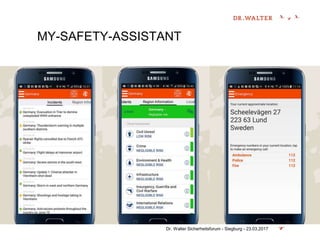MY-SAFETY-ASSISTANT
Dr. Walter Sicherheitsforum - Siegburg - 23.03.2017
 