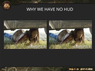 WHY WE HAVE NO HUD
 