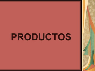 PRODUCTOS 