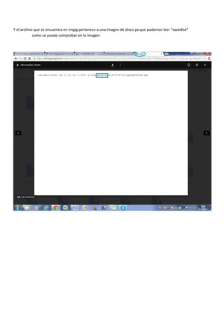 Y el archivo que se encuentra en imgig pertenece a una imagen de disco ya que podemos leer “savedisk”
como se puede comprobar en la imagen: