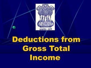Deductions from
  Gross Total
   Income
 