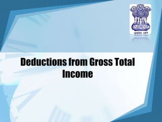 Deductions from Gross Total
Income
 