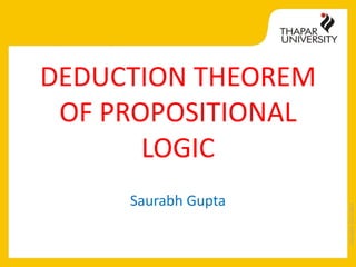 Copyright2013-2014
DEDUCTION THEOREM
OF PROPOSITIONAL
LOGIC
Saurabh Gupta
 
