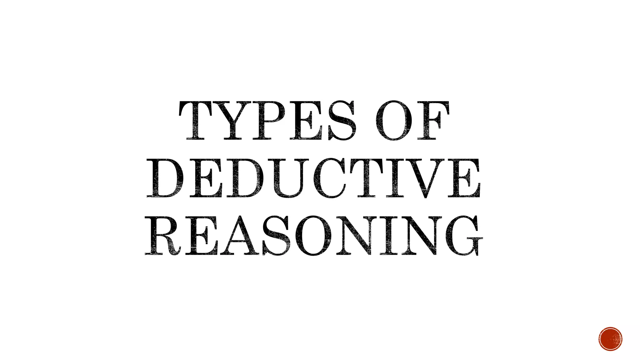 All you Need to Know about Deductive Reasoning | PPTX