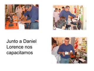 Junto a Daniel
Lorence nos
capacitamos
 