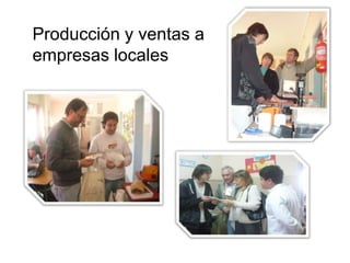 Producción y ventas a
empresas locales
 