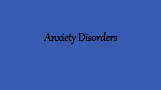 Anxiety Disorders
 
