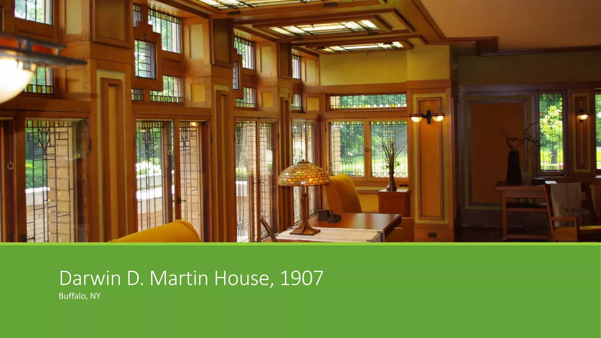 Darwin D. Martin House, 1907
Buffalo, NY
 