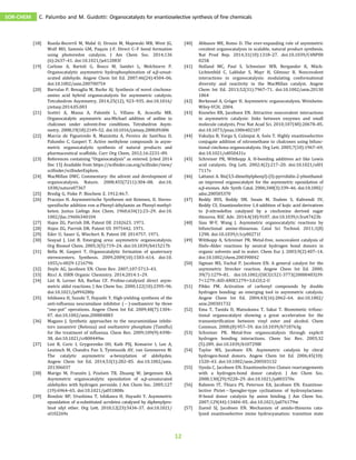 [18] Rueda-Becerril M, Mahé O, Drouin M, Majewski MB, West JG,
Wolf MO, Sammis GM, Paquin J-F. Direct C–F bond formation
using photoredox catalysis. J Am Chem Soc. 2014;136
(6):2637–41. doi:10.1021/ja412083f
[19] Carlone A, Bartoli G, Bosco M, Sambri L, Melchiorre P.
Organocatalytic asymmetric hydrophosphination of α,β-unsat-
urated aldehyde. Angew Chem Int Ed. 2007;46(24):4504–06.
doi:10.1002/anie.200700754
[20] Barrulas P, Benaglia M, Burke AJ. Synthesis of novel cinchona-
amino acid hybrid organocatalysts for asymmetric catalysis.
Tetrahedron Asymmetry. 2014;25(12), 923–935. doi:10.1016/
j.tetasy.2014.05.003
[21] Scettri A, Massa A, Palombi L, Villano R, Acocella MR.
Organocatalytic asymmetric aza-Michael addition of aniline to
chalcones under solvent-free conditions. Tetrahedron Asym-
metry. 2008;19(18):2149–52. doi:10.1016/j.tetasy.2008.09.006
[22] Marcia de Figueiredo R, Mazziotta A, Pereira de Sant’Ana D,
Palumbo C, Gasperi T. Active methylene compounds in asym-
metric organocatalytic synthesis of natural products and
pharmaceutical scaffolds. Curr Org Chem. 2012;16:2231–89.
[23] References containing “Organocatalysis” as entered. [cited 2014
Dec 15] Available from https://scifinder.cas.org/scifinder/view/
scifinder/scifinderExplore.
[24] MacMillan DWC. Commentary: the advent and development of
organocatalysis. Nature. 2008;455(7211):304–08. doi:10.
1038/nature07367
[25] Bredig G, Fiske P. Biochem Z. 1912;46:7.
[26] Pracejus H. Asymmetrische Synthesen mit Ketenen, II. Stereo-
spezifische addition von α-Phenyl-äthylamin an Phenyl-methyl-
keten. Justus Liebigs Ann Chem. 1960;634(1):23–29. doi:10.
1002/jlac.19606340104
[27] Hajos ZG, Parrish DR. Patent DE 2102623. 1971.
[28] Hajos ZG, Parrish DR. Patent US 3975442. 1971.
[29] Eder U, Sauer G, Wiechert R. Patent DE 2014757. 1971.
[30] Seayad J, List B. Emerging area: asymmetric organocatalysis.
Org Biomol Chem. 2005;3(5):719–24. doi:10.1039/b415217b
[31] Bella M, Gasperi T. Organocatalytic formation of quaternary
stereocenters. Synthesis. 2009;2009(10):1583–614. doi:10.
1055/s-0029-1216796
[32] Doyle AG, Jacobsen EN. Chem Rev. 2007;107:5713–43.
[33] Ricci A. ISRN Organic Chemistry. 2014;2014:1–29.
[34] List B, Lerner RA, Barbas CF. Proline-catalyzed direct asym-
metric aldol reactions. J Am Chem Soc. 2000;122(10):2395–96.
doi:10.1021/ja994280y
[35] Ishikawa H, Suzuki T, Hayashi Y. High-yielding synthesis of the
anti-influenza neuramidase inhibitor ()-oseltamivir by three
“one-pot” operations. Angew Chem Int Ed. 2009;48(7):1304–
07. doi:10.1002/anie.200804883
[36] Magano J. Synthetic approaches to the neuraminidase inhibi-
tors zanamivir (Relenza) and oseltamivir phosphate (Tamiflu)
for the treatment of influenza. Chem Rev. 2009;109(9):4398–
38. doi:10.1021/cr800449m
[37] List B, Coric I, Grygorenko OO, Kaib PSJ, Komarov I, Lee A,
Leutzsch M, Chandra Pan S, Tymtsunik AV, van Gemmeren M.
The catalytic asymmetric α-benzylation of aldehydes.
Angew Chem Int Ed. 2014;53(1):282–85. doi:10.1002/anie.
201306037
[38] Marigo M, Franzén J, Poulsen TB, Zhuang W, Jørgensen KA.
Asymmetric organocatalytic epoxidation of α,β-unsaturated
aldehydes with hydrogen peroxide. J Am Chem Soc. 2005;127
(19):6964–65. doi:10.1021/ja051808s
[39] Bondzic BP, Urushima T, Ishikawa H, Hayashi Y. Asymmetric
epoxidation of α-substituted acroleins catalyzed by diphenylpro-
linol silyl ether. Org Lett. 2010;12(23):5434–37. doi:10.1021/
ol102269s
[40] Abbasov ME, Romo D. The ever-expanding role of asymmetric
covalent organocatalysis in scalable, natural product synthesis.
Nat Prod Rep. 2014;31(10):1318–27. doi:10.1039/C4NP00
025K
[41] Holland MC, Paul S, Schweizer WB, Bergander K, Mück-
Lichtenfeld C, Lakhdar S, Mayr H, Gilmour R. Noncovalent
interactions in organocatalysis: modulating conformational
diversity and reactivity in the MacMillan catalyst. Angew
Chem Int Ed. 2013;52(31):7967–71. doi:10.1002/anie.20130
1864
[42] Berkessel A, Gröger H. Asymmetric organocatalysis. Weinheim:
Wiley-VCH; 2004.
[43] Knowles RR, Jacobsen EN. Attractive noncovalent interactions
in asymmetric catalysis: links between enzymes and small
molecule catalysts. Proc Nat Acad Sci. 2010;107(48):20678–85.
doi:10.1073/pnas.1006402107
[44] Vakulya B, Varga S, Csámpai A, Soós T. Highly enantioselective
conjugate addition of nitromethane to chalcones using bifunc-
tional cinchona organocatalysts. Org Lett. 2005;7(10):1967–69.
doi:10.1021/ol050431s
[45] Schreiner PR, Wittkopp A. H-bonding additives act like Lewis
acid catalysts. Org Lett. 2002;4(2):217–20. doi:10.1021/ol01
7117s
[46] Lattanzi A. Bis(3,5-dimethylphenyl)-(S)-pyrrolidin-2-ylmethanol:
an improved organocatalyst for the asymmetric epoxidation of
α,β-enones. Adv Synth Catal. 2006;348(3):339–46. doi:10.1002/
adsc.200505370
[47] Reddy BVS, Reddy SM, Swain M, Dudem S, Kalivendi SV,
Reddy CS. Enantioselective 1,4-addition of kojic acid derivatives
to β-nitroolefins catalyzed by a cinchonine derived sugar
thiourea. RSC Adv. 2014;4(18):9107. doi:10.1039/c3ra47423b
[48] Siau W-Y, Wang J. Asymmetric organocatalytic reactions by
bifunctional amine-thioureas. Catal Sci Technol. 2011;1(8)
1298. doi:10.1039/c1cy00271f
[49] Wittkopp A, Schreiner PR. Metal-free, noncovalent catalysis of
Diels–Alder reactions by neutral hydrogen bond donors in
organic solvents and in water. Chem Eur J. 2003;9(2):407–14.
doi:10.1002/chem.200390042
[50] Sigman MS, Vachal P, Jacobsen EN. A general catalyst for the
asymmetric Strecker reaction. Angew Chem Int Ed. 2000;
39(7):1279–81. doi:10.1002/(SICI)1521-3773(20000403)39:
71279::AID-ANIE12793.0.CO;2-U
[51] Pihko PM. Activation of carbonyl compounds by double
hydrogen bonding: an emerging tool in asymmetric catalysis.
Angew Chem Int Ed. 2004;43(16):2062–64. doi:10.1002/
anie.200301732
[52] Ema T, Tanida D, Matsukawa T, Sakai T. Biomimetic trifunc-
tional organocatalyst showing a great acceleration for the
transesterification between vinyl ester and alcohol. Chem
Commun. 2008;(8):957–59. doi:10.1039/b718763g
[53] Schreiner PR. Metal-free organocatalysis through explicit
hydrogen bonding interactions. Chem Soc Rev. 2003;32
(5):289. doi:10.1039/b107298f
[54] Taylor MS, Jacobsen EN. Asymmetric catalysis by chiral
hydrogen-bond donors. Angew Chem Int Ed. 2006;45(10):
1520–43. doi:10.1002/anie.200503132
[55] Uyeda C, Jacobsen EN. Enantioselective Claisen rearrangements
with a hydrogen-bond donor catalyst. J Am Chem Soc.
2008;130(29):9228–29. doi:10.1021/ja803370x
[56] Raheem IT, Thiara PS, Peterson EA, Jacobsen EN. Enantiose-
lective PictetSpengler-type cyclizations of hydroxylactams:
H-bond donor catalysis by anion binding. J Am Chem Soc.
2007;129(44):13404–05. doi:10.1021/ja076179w
[57] Zuend SJ, Jacobsen EN. Mechanism of amido-thiourea cata‐
lyzed enantioselective imine hydrocyanation: transition state
SOR-CHEM C. Palumbo and M. Guidotti: Organocatalysts for enantioselective synthesis of fine chemicals
12
 