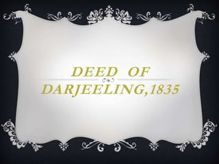 DEED OF
DARJEELING,1835
 
