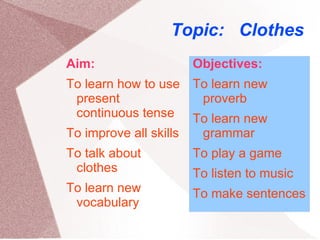 Topic:  Clothes ,[object Object]