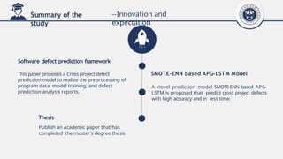 Cross Project Defect Prediction Using SMOTE-ENN Based APG-LSTM Model ...