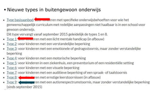  Nieuwe types in buitengewoon onderwijs
 