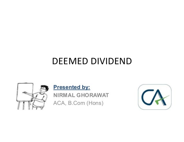 deemed dividend The transition from stc to dividends tax has brought about changes in respect of, among others, deemed dividends under the stc regime,. deemed dividend The transition from stc to dividends tax has brought about changes in respect of, among others, deemed dividends under the stc regime,.