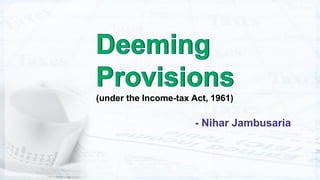 (under the Income-tax Act, 1961)
- Nihar Jambusaria
 