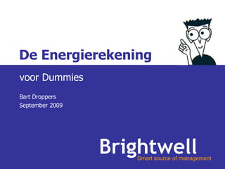 voor Dummies Bart Droppers September 2009 De Energierekening 