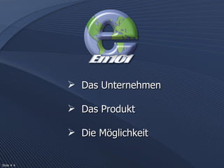 Das Unternehmen Das Produkt Die Möglichkeit Slide # 4  