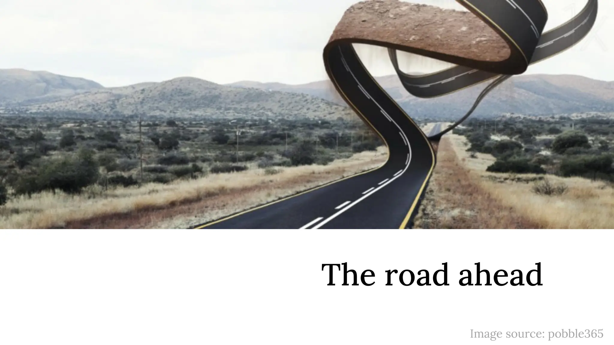 The road ahead
Image source: pobble365
 
