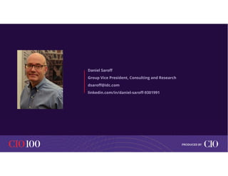 Daniel Saroff
Group Vice President, Consulting and Research
dsaroff@idc.com
linkedin.com/in/daniel-saroff-9301991
 