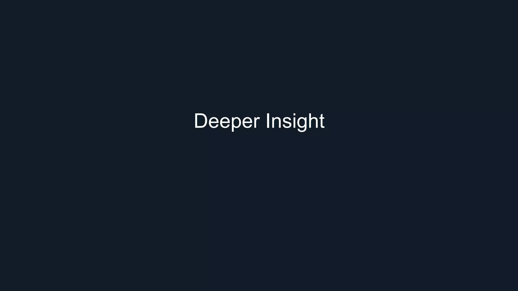 Deeper Insight
 