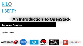 An Introduction To OpenStack
Technical Session
By Haim Ateya
 