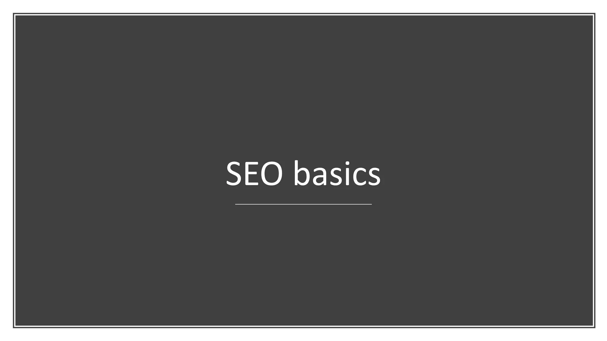 SEO basics
 
