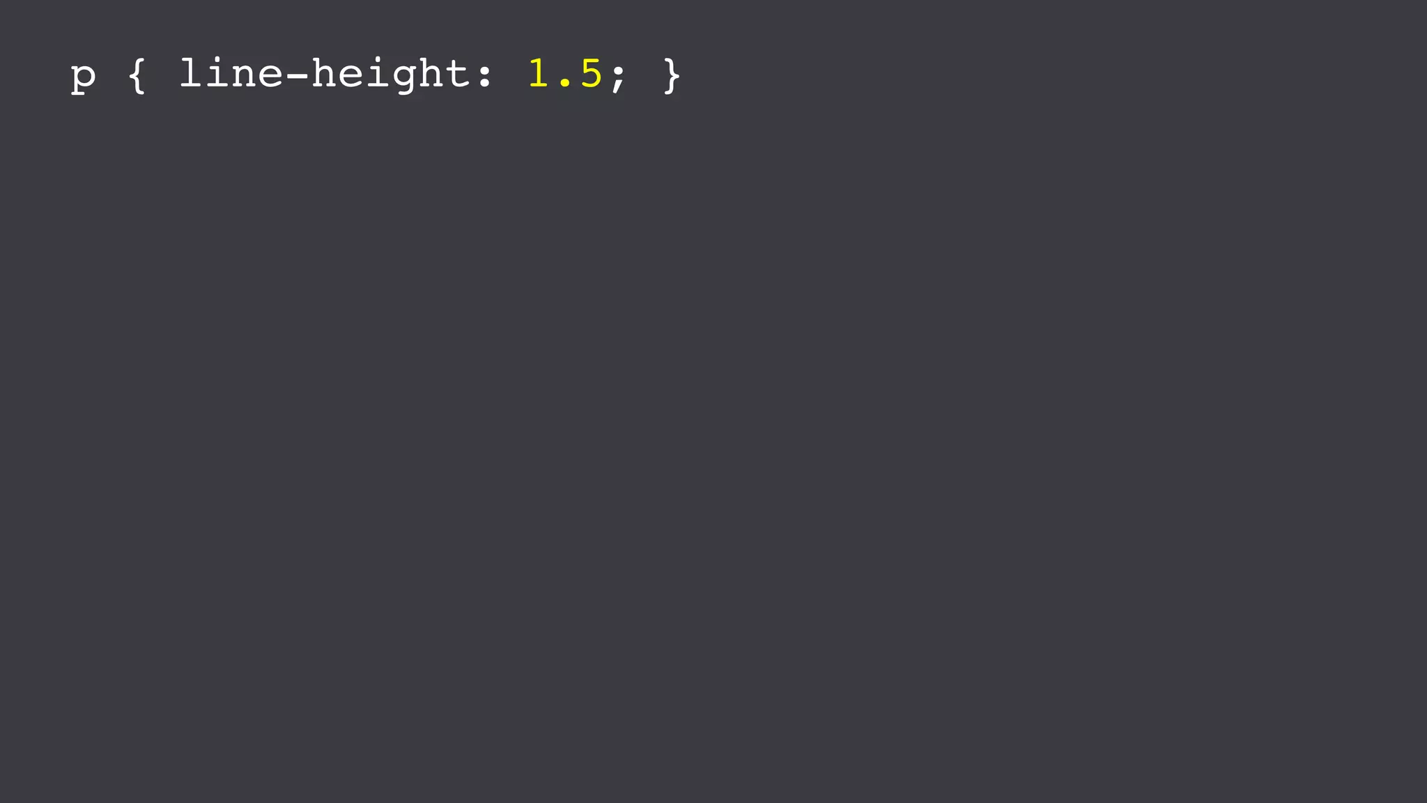 p { line-height: 1.5; }
 