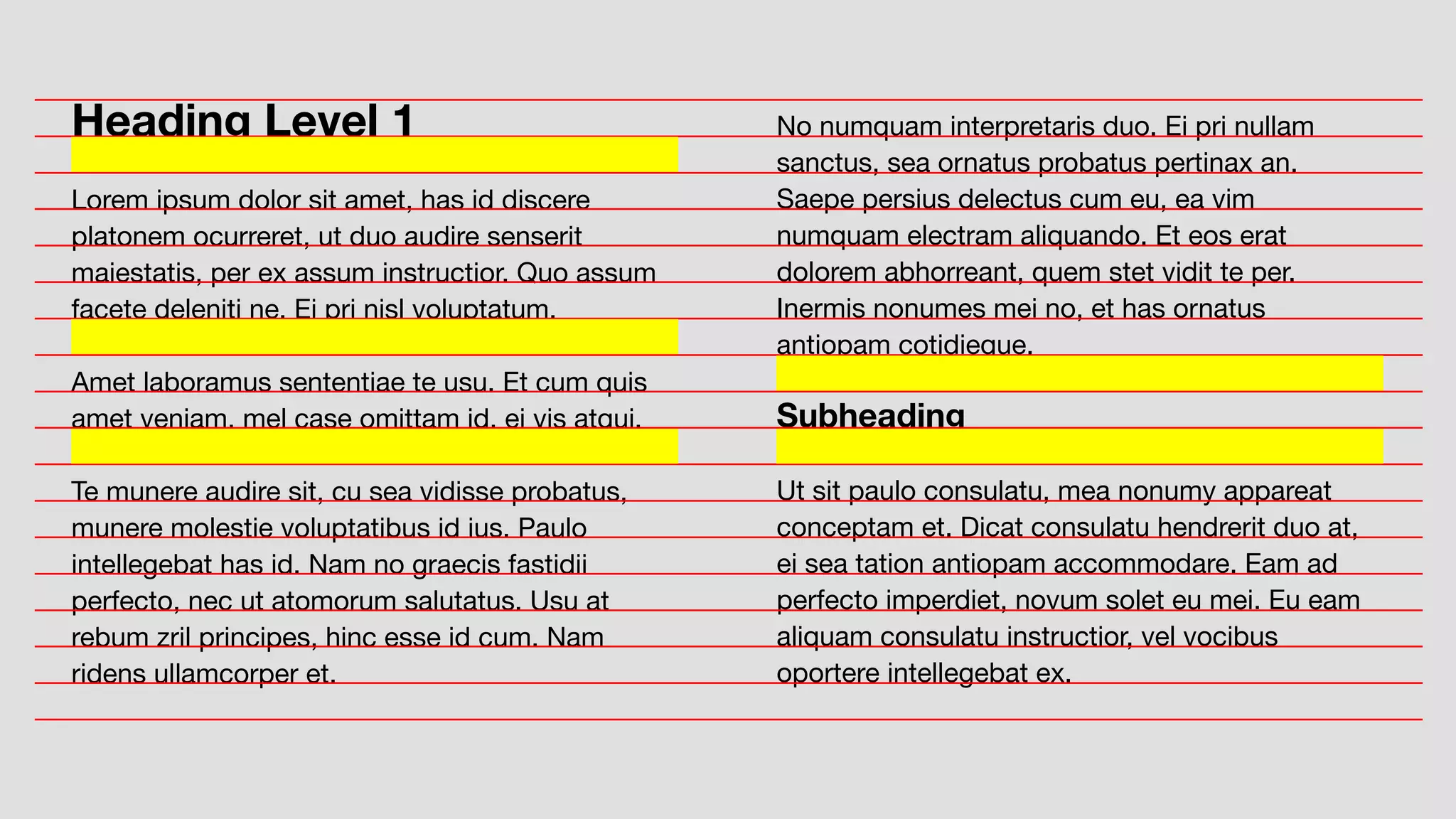 No numquam interpretaris duo. Ei pri nullam
sanctus, sea ornatus probatus pertinax an.
Saepe persius delectus cum eu, ea vim
numquam electram aliquando. Et eos erat
dolorem abhorreant, quem stet vidit te per.
Inermis nonumes mei no, et has ornatus
antiopam cotidieque.
Subheading
Ut sit paulo consulatu, mea nonumy appareat
conceptam et. Dicat consulatu hendrerit duo at,
ei sea tation antiopam accommodare. Eam ad
perfecto imperdiet, novum solet eu mei. Eu eam
aliquam consulatu instructior, vel vocibus
oportere intellegebat ex.
Heading Level 1
Lorem ipsum dolor sit amet, has id discere
platonem ocurreret, ut duo audire senserit
maiestatis, per ex assum instructior. Quo assum
facete deleniti ne. Ei pri nisl voluptatum.
Amet laboramus sententiae te usu. Et cum quis
amet veniam, mel case omittam id, ei vis atqui.
Te munere audire sit, cu sea vidisse probatus,
munere molestie voluptatibus id ius. Paulo
intellegebat has id. Nam no graecis fastidii
perfecto, nec ut atomorum salutatus. Usu at
rebum zril principes, hinc esse id cum. Nam
ridens ullamcorper et.
 