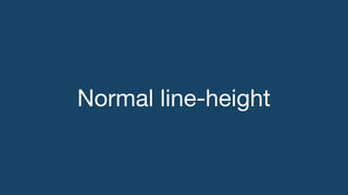 Normal line-height
 