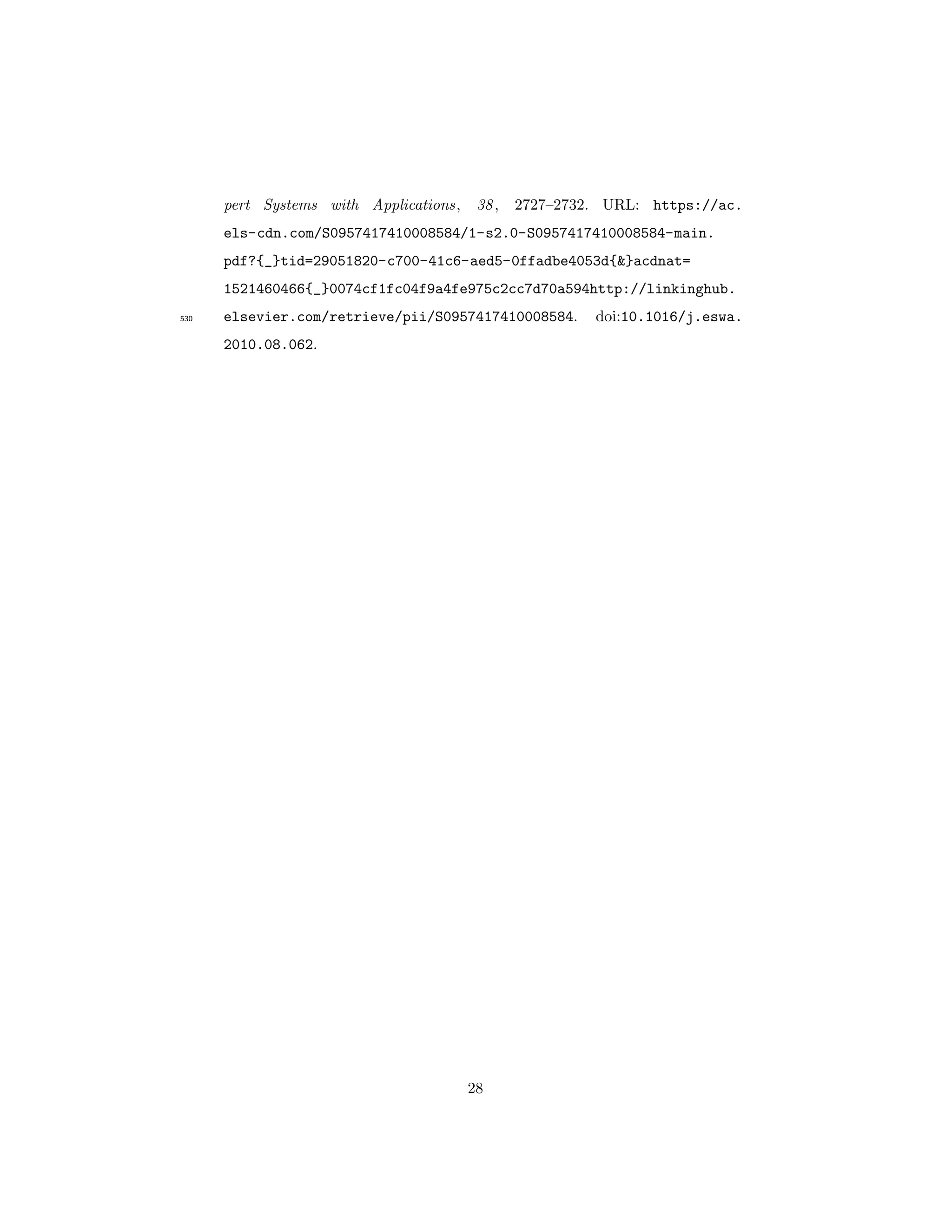 pert Systems with Applications, 38, 2727–2732. URL: https://ac.
els-cdn.com/S0957417410008584/1-s2.0-S0957417410008584-main.
pdf?{_}tid=29051820-c700-41c6-aed5-0ffadbe4053d{&}acdnat=
1521460466{_}0074cf1fc04f9a4fe975c2cc7d70a594http://linkinghub.
elsevier.com/retrieve/pii/S0957417410008584. doi:10.1016/j.eswa.530
2010.08.062.
28
 