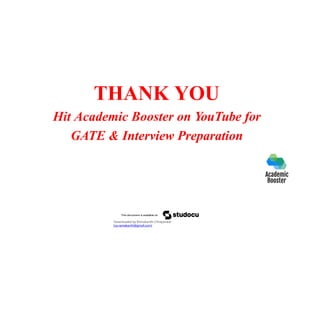 THANK YOU
Hit Academic Booster on YouTube for
GATE & Interview Preparation
Downloaded by Ramakanth Chhaparwal
(ca.ramakanth@gmail.com)
 