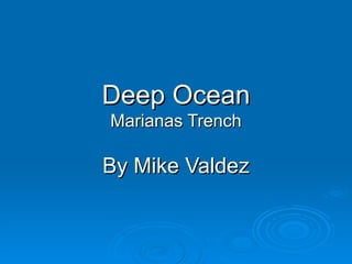 Deep Ocean Marianas Trench By Mike Valdez 