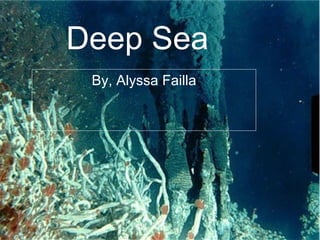 Deep Sea By, Alyssa Failla 