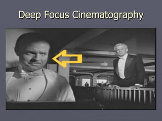 Deep Focus Cinematography
 