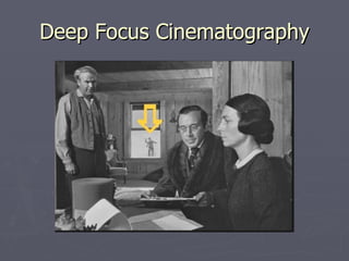 Deep Focus Cinematography
 