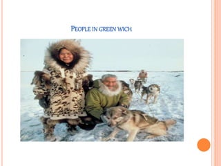 PEOPLE IN GREEN WICH 
 