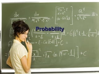 ProbabilityProbability
ProbabilityProbability
 